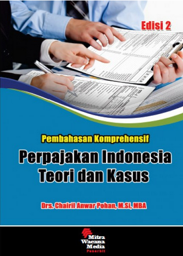 Pembahasan Komperehensif Perpajakan Indonesia Teori dan Kasus
