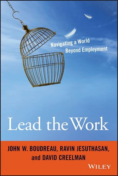 Lead the Work : Navigating the World Beyond Employment