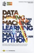 Data Mining dan Machine Learning Menggunakan Matlab dan Python