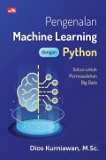 Pengenalan Machine Learning dengan Python (Solusi untuk Permasalahan Big Data)