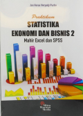 Praktikum Statistika Ekonomi dan Bisnis 2 : Mahir Excel dan SPSS