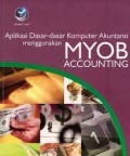 Aplikasi Dasar - dasar Komputer Akuntansi Menggunakan MYOB Accounting