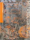 Metabolism, the City of the Future: Dreams and Visions of Reconstruction in Postwar and Present-Day Japan