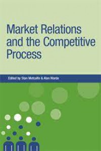 MARKET RELATIONS AND THE COMPETITIVE PROCESS