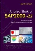 Analisa Struktur SAP2000 v22: Panduan Praktis Menghitung Struktur Bangunan