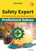 Safety Expert: Ahli Keselamatan dan Kesehatan Kerja Profesional