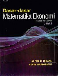 Dasar-Dasar Matematika Ekonomi Edisi 4 Jilid 2