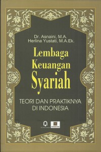 Lembaga Keuangan Syariah = Teori dan Praktiknya Di Indonesia