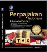 Perpajakan Indonesia : Prinsip dan Praktik